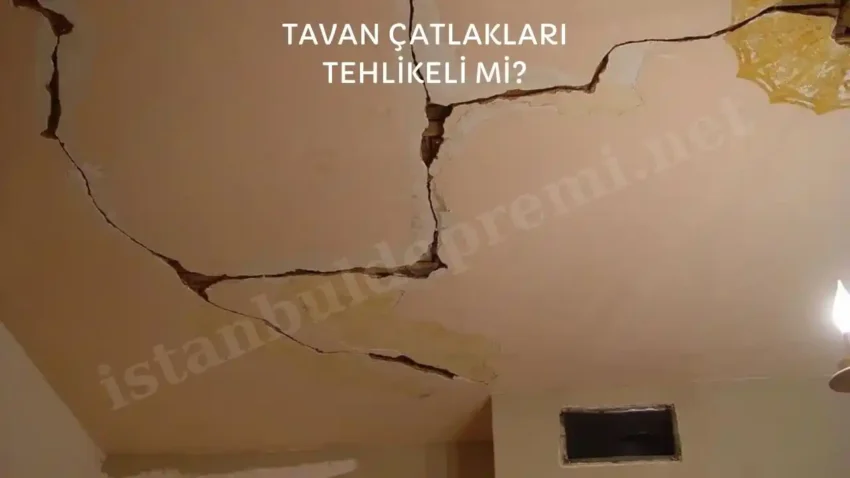 Tavan Çatlakları Tehlikeli Midir? Nasıl Tamir Edilir?